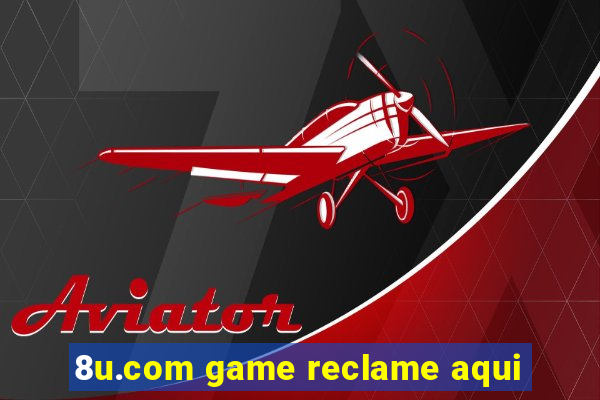 8u.com game reclame aqui